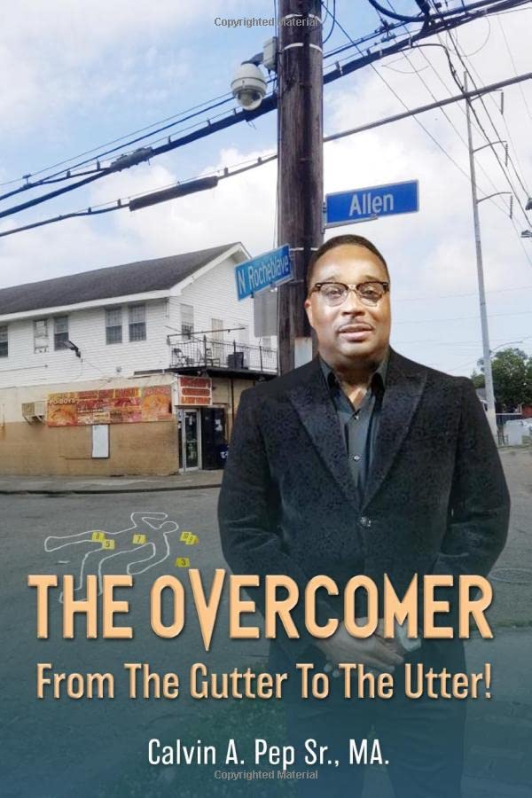 The Overcomer: From The Gutter To The Utter