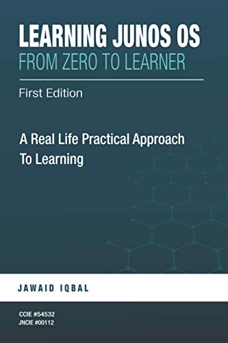 LEARNING JUNOS OS: FROM ZERO TO LEARNER