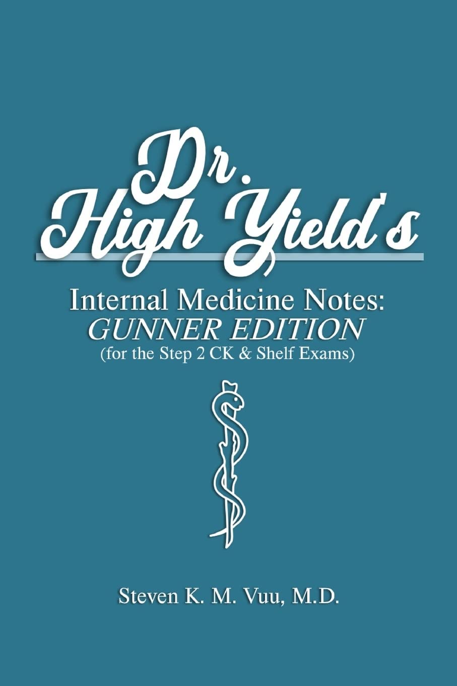 Dr. High Yield's Internal Medicine Notes: Gunner Edition (for the Step 2 CK & Shelf Exams) - 6369