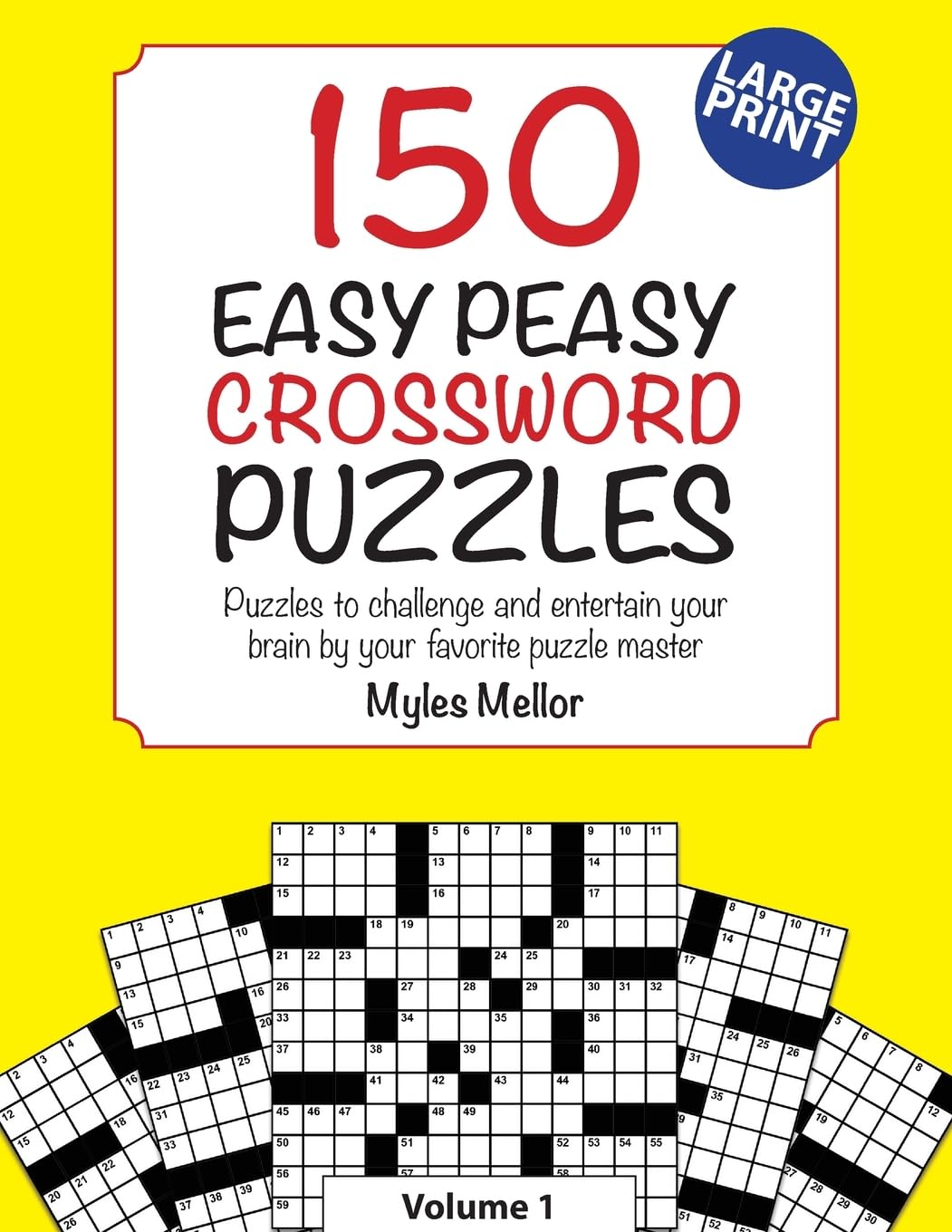 150 Easy Peasy Crossword Puzzles: Puzzles to challenge and entertain your brain by your favorite puzzle master, Myles Mellor (Easy Peasy Crossword Books) - 6581