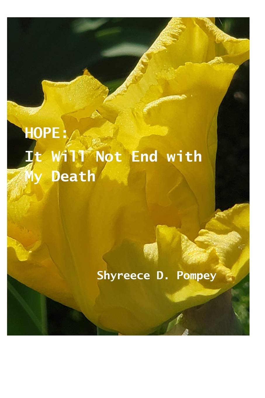 HOPE: It Will Not End with My Death