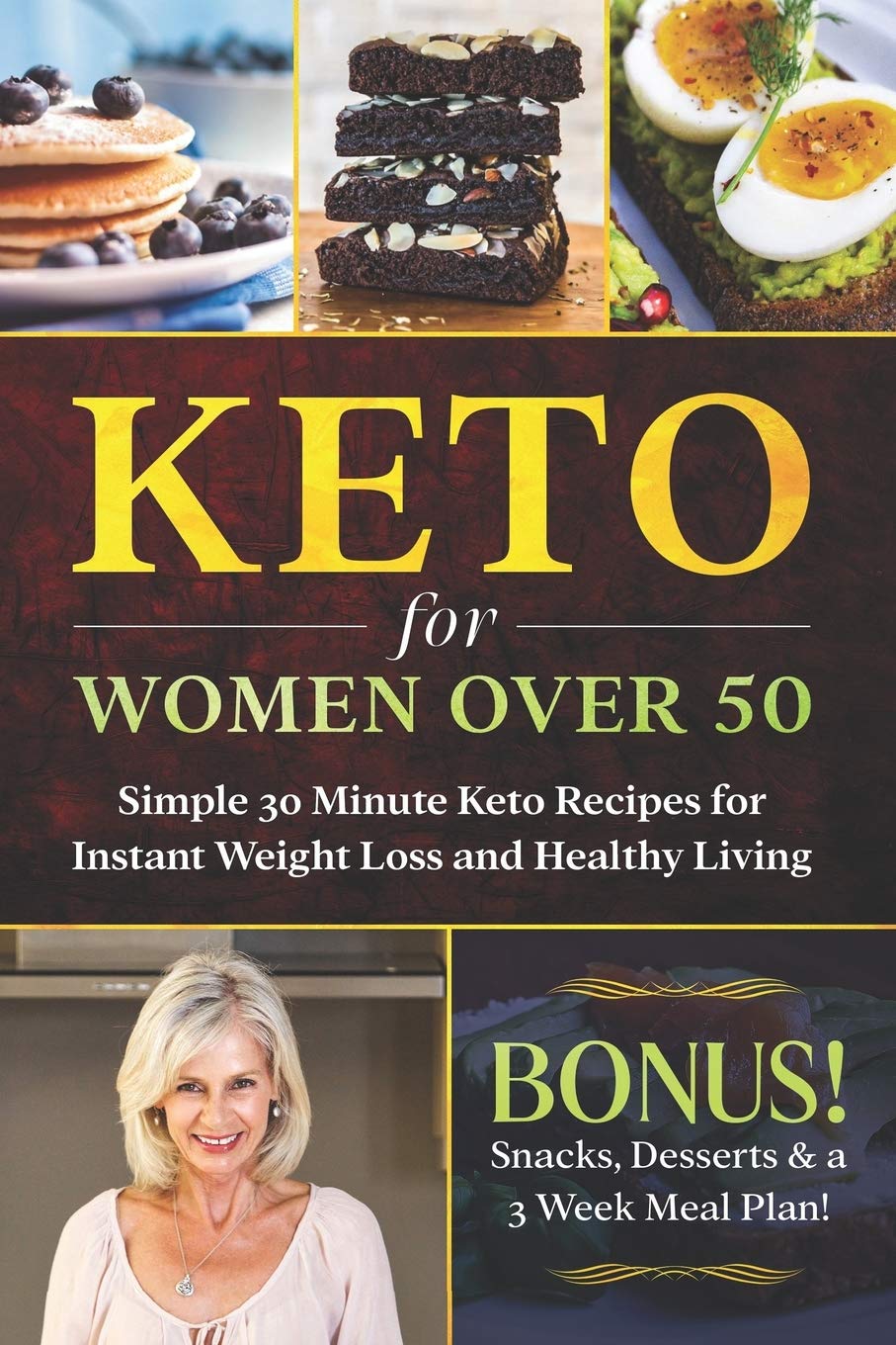 Keto for Women Over 50: Simple 30 Minute Keto Recipes for Instant Weight Loss and Healthy Living: Keto Cookbook, Lose Weight Without Dieting (Images Included! NEW 3 WEEK MEAL PLAN NOW AVAILABLE) - 960