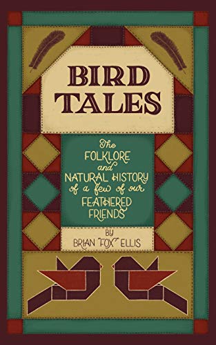 Bird Tales: The Folklore and Natural History of a few of Our Feathered Friends (Fox Tales Folklore) - 3099
