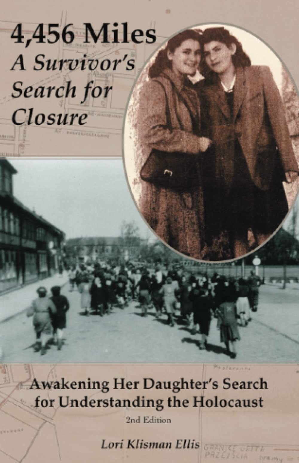 4,456 Miles: A Survivor’s Search for Closure: Awakening Her Daughter’s Search for Understanding the Holocaust