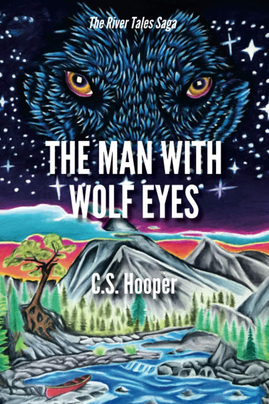 The Man With Wolf Eyes (The River Tales Saga) - 3874