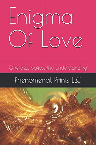 Enigma Of Love: One that baffles the understanding