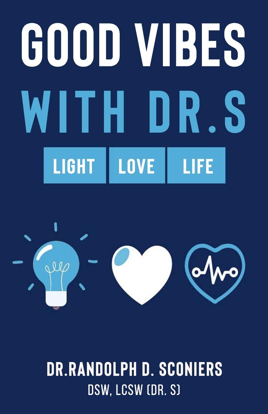 Good Vibes with Dr. S: Light, Love, Life