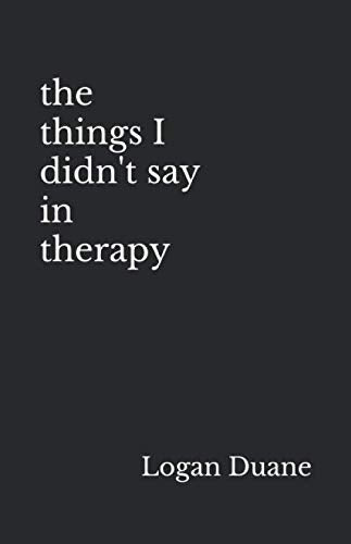 the things I didn't say in therapy
