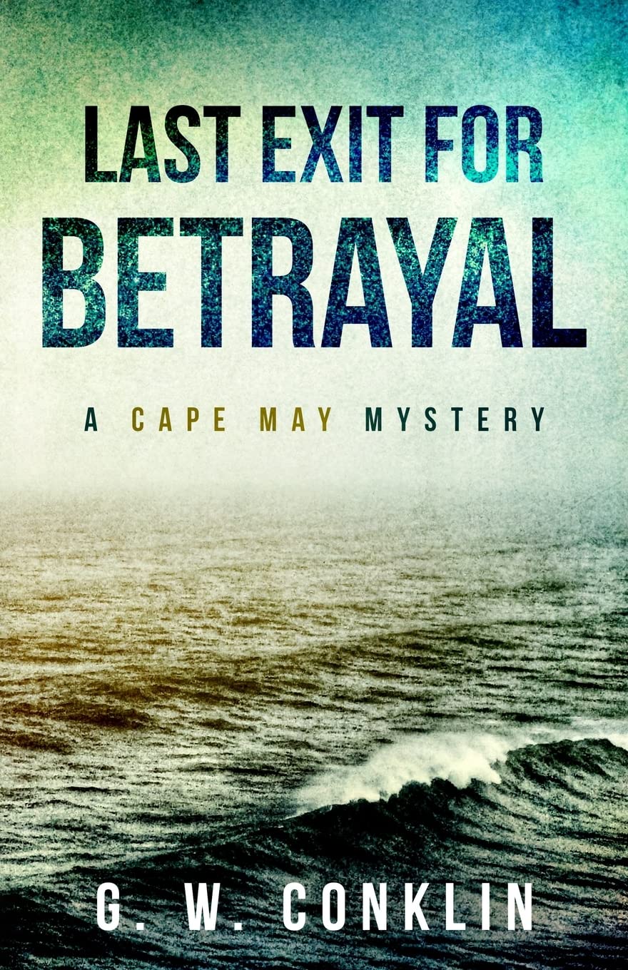 Last Exit For Betrayal: A Cape May Mystery (Porter Benjamin Cape May Mysteries)