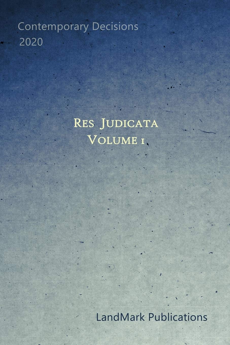 Res Judicata: Volume 1
