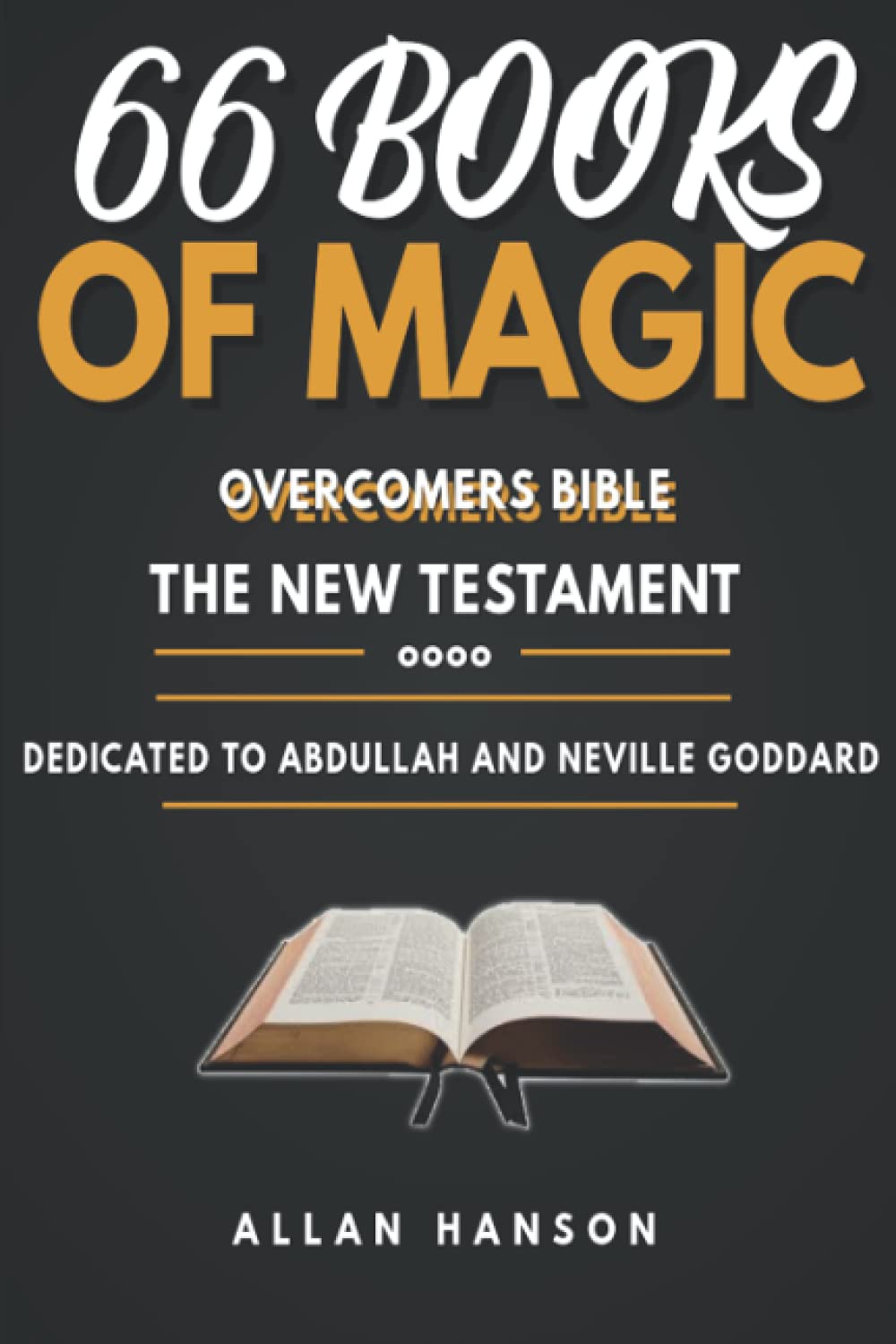 66 Books Of Magic The Overcomers Bible - New Testament: This Bible is dedicated to the teaching of Abdullah the black mystic from Ethiopia Neville Goddard’s Mentor