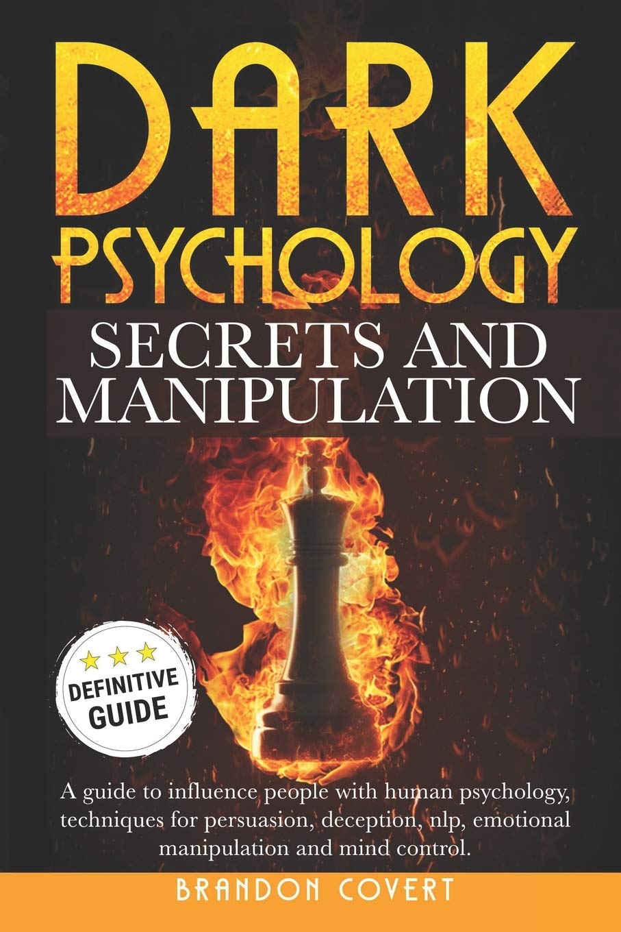 Dark Psychology Secrets and Manipulation: A guide to influence people with human psychology. Techniques for persuasion, deception, nlp, emotional manipulation and mind control. - 9538