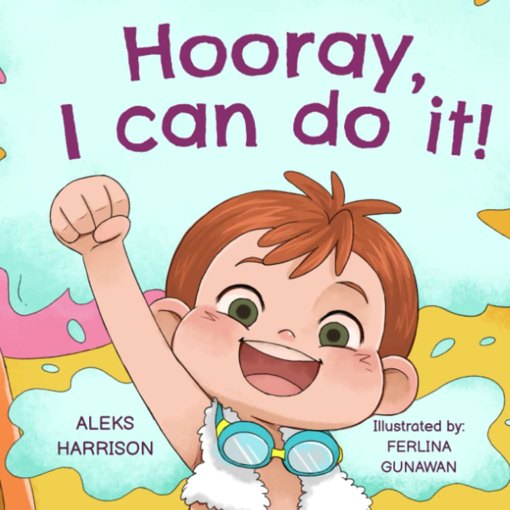 Hooray, I Can Do It!: Children's Picture Book About Not Giving Up, Developing Perseverance and Managing Frustration (Social-Emotional Learning Books) - 6075