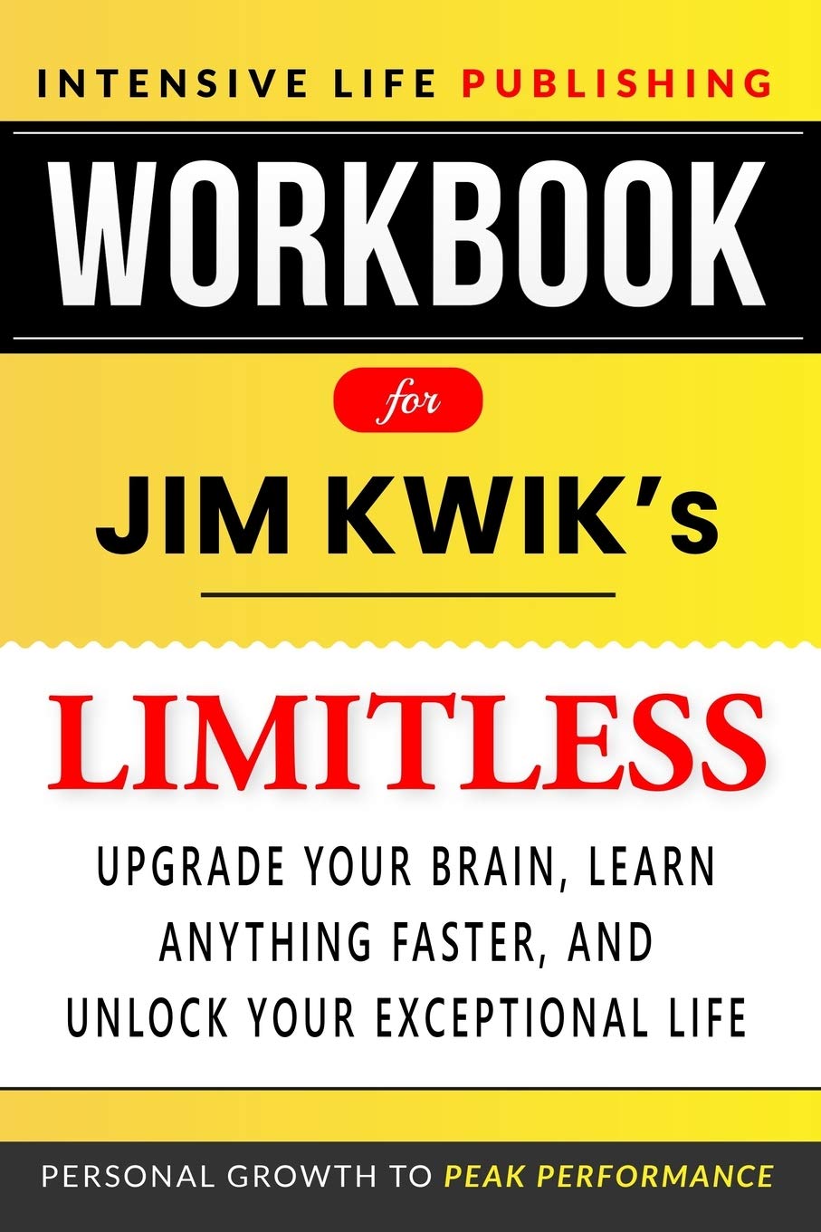 Workbook for Limitless: Upgrade Your Brain, Learn Anything Faster, and Unlock Your Exceptional Life