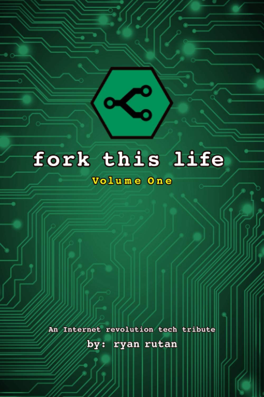 fork this life: Volume One