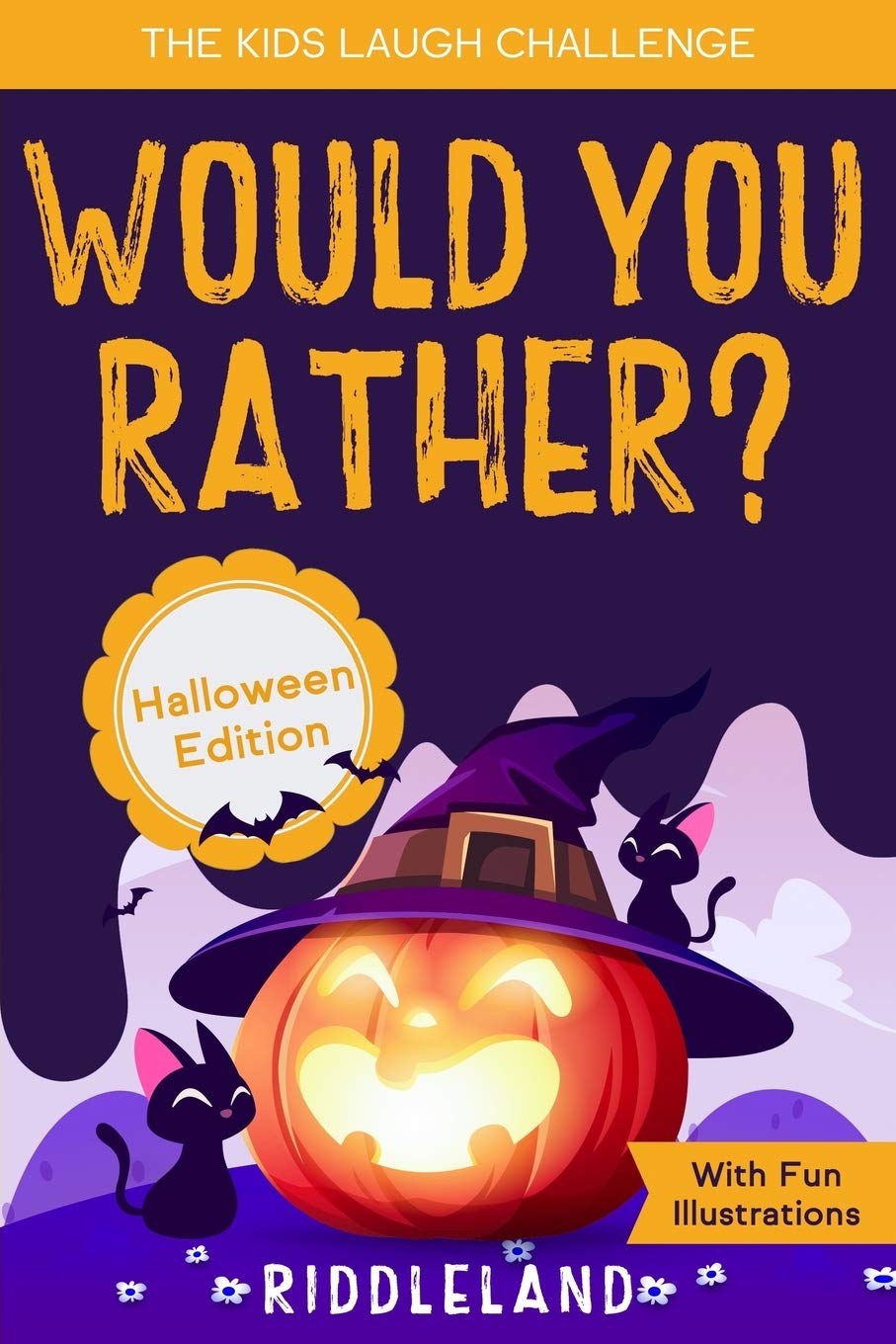 The Kids Laugh Challenge - Would You Rather? Halloween Edition: With Fun Illustrations- A Hilarious and Interactive Question Game Book for Boys and ... 11 Years Old - Trick or Treat Gift for Kids - 3592