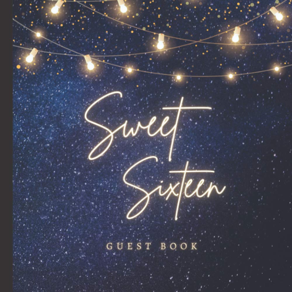 Sweet Sixteen Guest Book: Sweet 16 Gifts for Girls and Boys | Sweet 16 Birthday Party Decorations in Magic Night Theme Dark Midnight Blue Sky with ... | Paperback Guest Book (Premium Cream Paper)