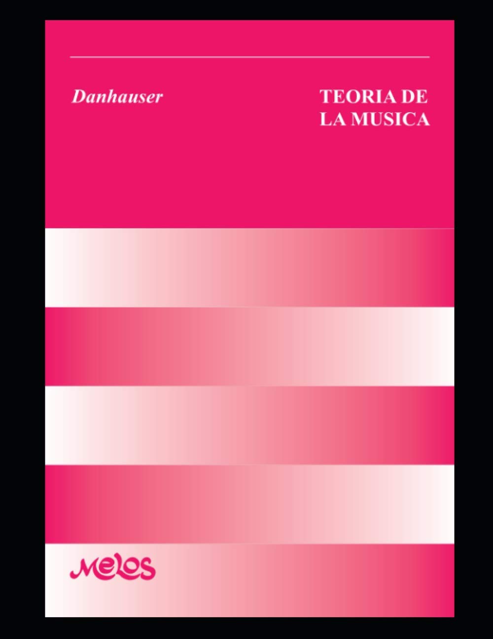 Teoría de la Música: El manual completo para la teoría del solfeo (Spanish Edition)