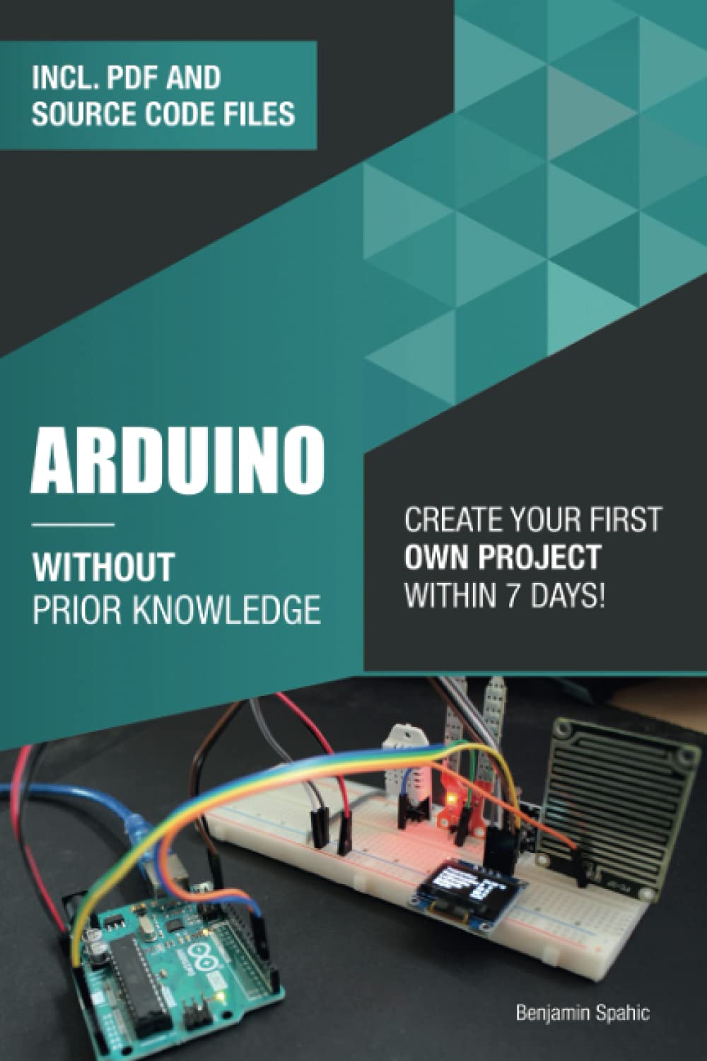 Arduino Without Prior Knowledge: Create your own first project within 7 days (Become an Engineer Without Prior Knowledge) - 9881