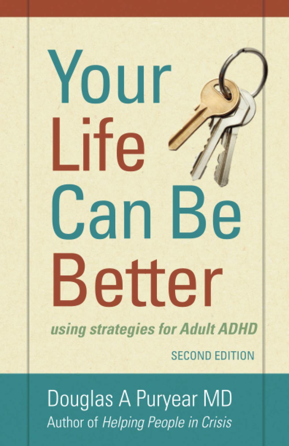 Your Life Can Be Better Second Edition: using strategies for adult ADHD