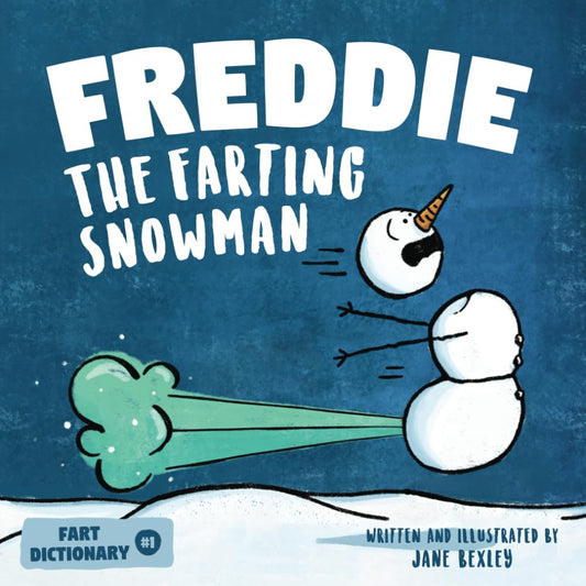 Freddie The Farting Snowman: A Funny Read Aloud Picture Book For Kids And Adults About Snowmen Farts and Toots (Fart Dictionaries and Toot Along Stories) - 6848
