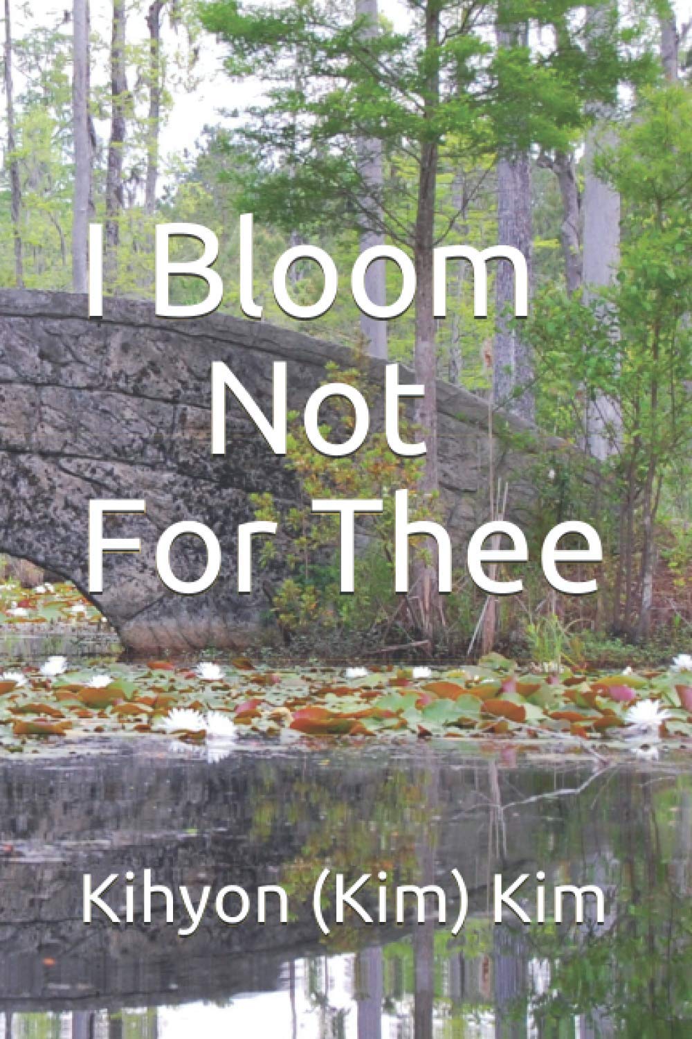 I Bloom Not For Thee