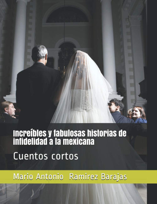 Increíbles y fabulosas historias de infidelidad a la mexicana: Cuentos cortos (Spanish Edition) - 5934