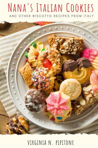 Nana's Italian Cookies: and other Biscotto Recipes from Italy