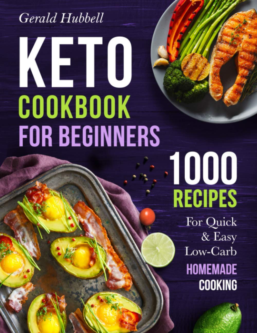Keto Cookbook For Beginners: 1000 Recipes For Quick & Easy Low-Carb Homemade Cooking - 3914