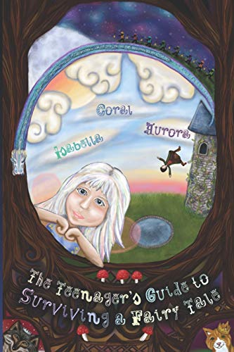 The Teenager's Guide to Surviving a Fairy Tale