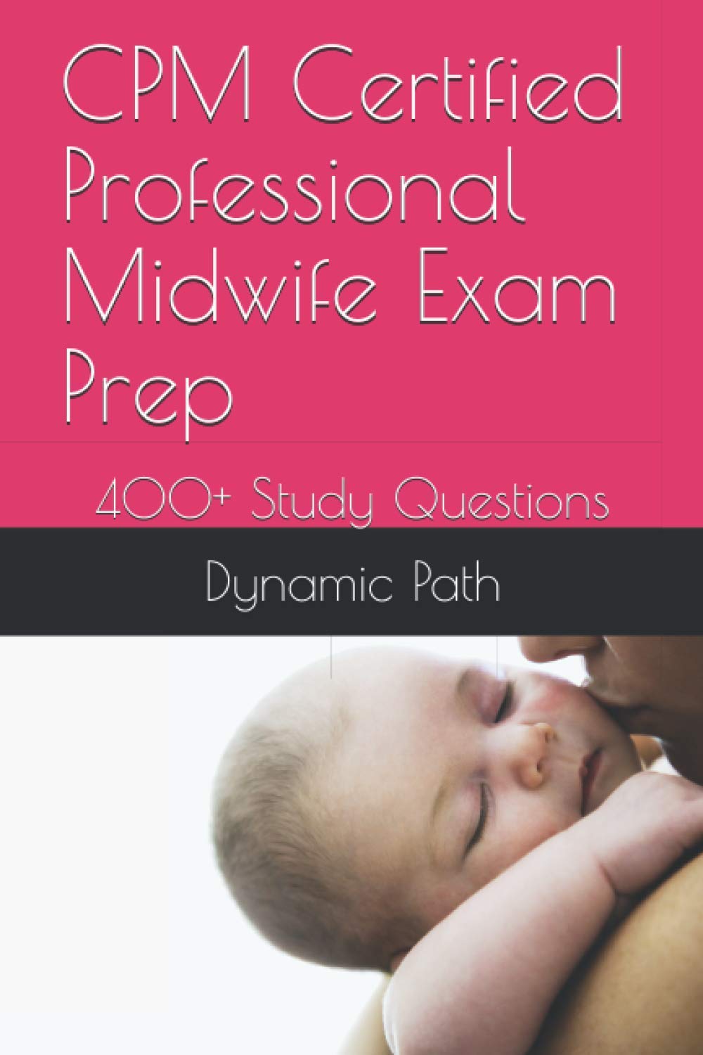 CPM Certified Professional Midwife Exam Prep: 400+ Study Questions
