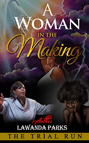 A WOMAN IN THE MAKING: THE TRIAL RUN