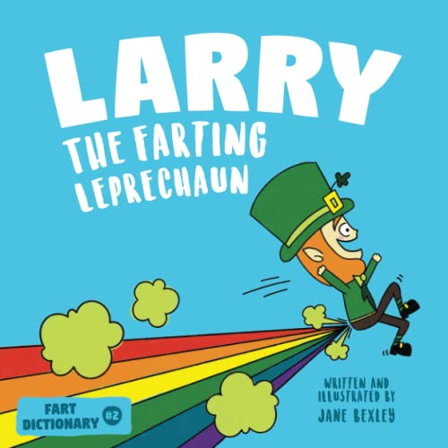 Larry The Farting Leprechaun: A Funny Read Aloud Picture Book For Kids And Adults About Leprechaun Farts and Toots for St. Patrick's Day (Fart Dictionaries and Toot Along Stories) - 6867
