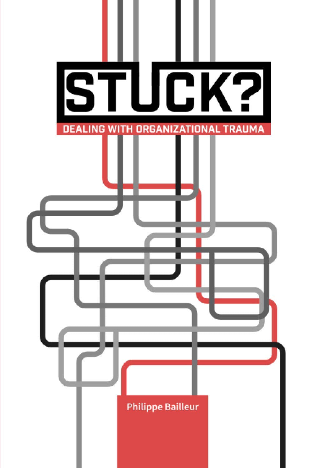 Stuck?: Dealing With Organizational Trauma