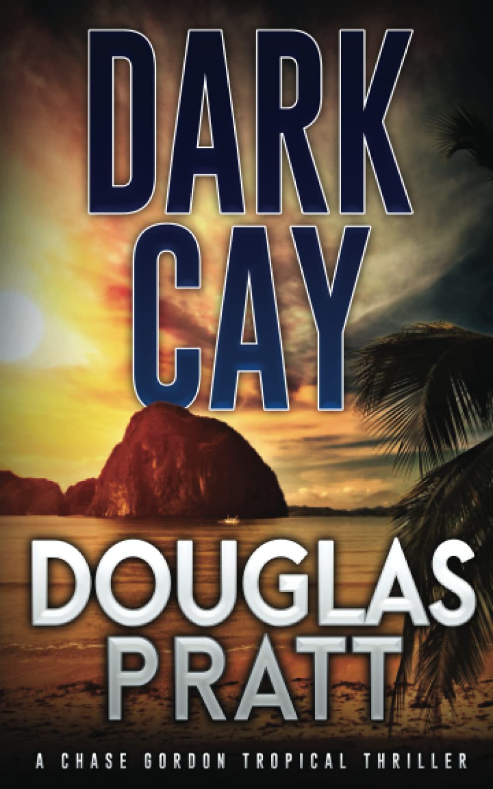 Dark Cay: A Chase Gordon Tropical Thriller
