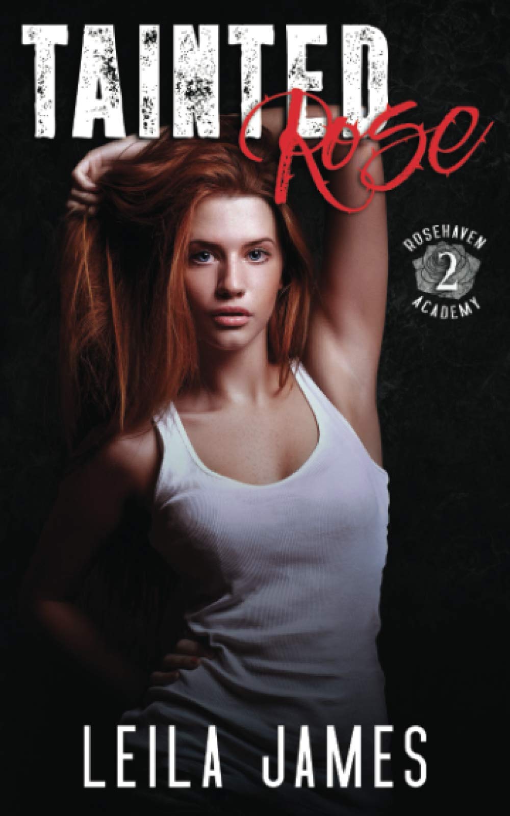 Tainted Rose: A High School Bully Romance (Rosehaven Academy)