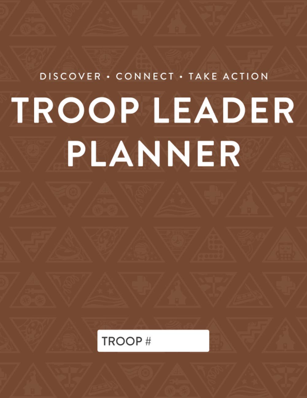 Troop Leader Planner: The Ultimate Organizer For Brownie & Multi-Level Troops, Undated (Minimalist, Badges) - 1056