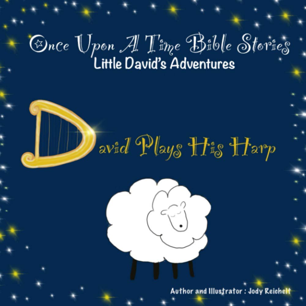 David Plays His Harp: Little David's Adventures (Once Upon A Time Bible Stories) - 8510