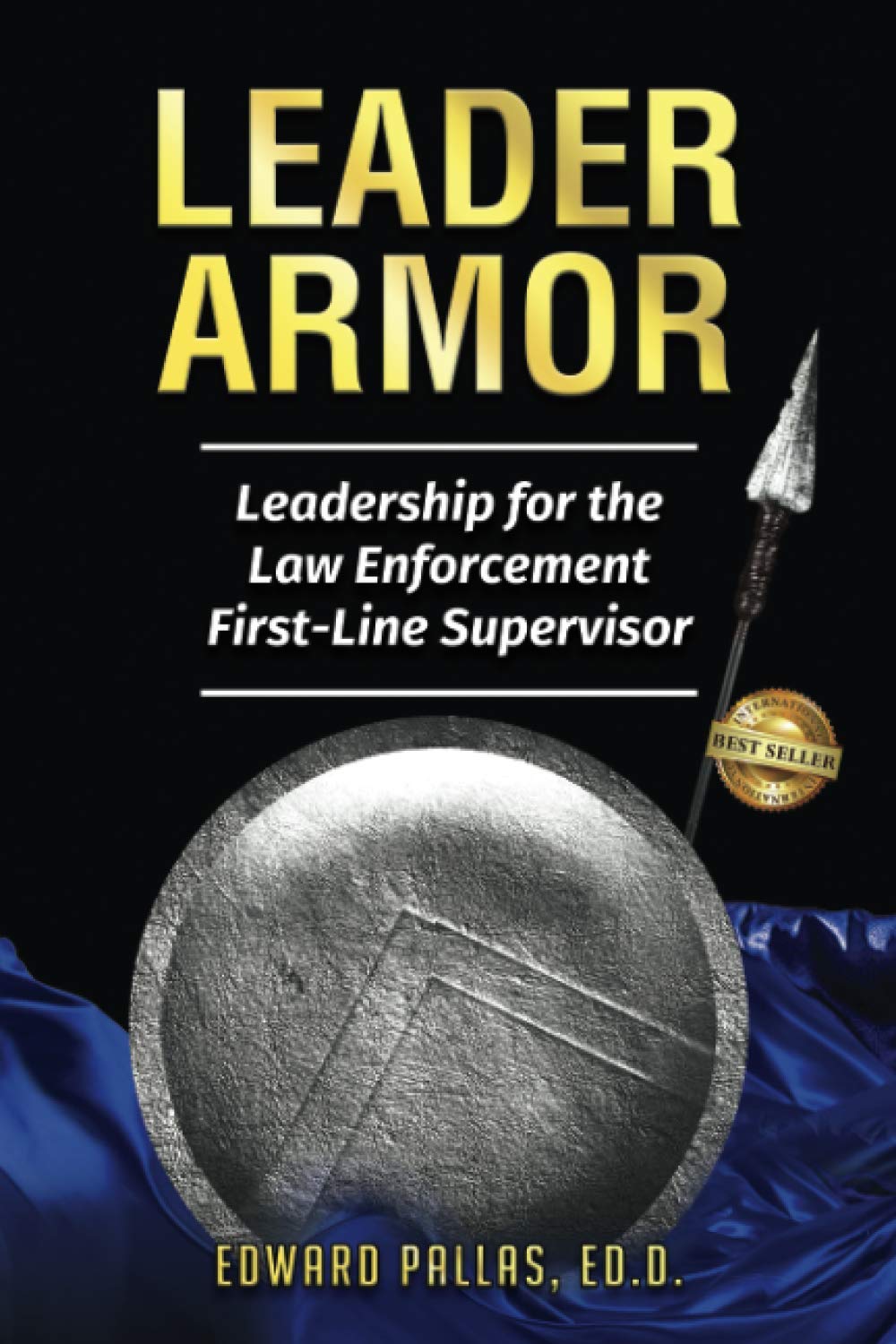 Leader Armor: Leadership for the Law Enforcement First-line Supervisor