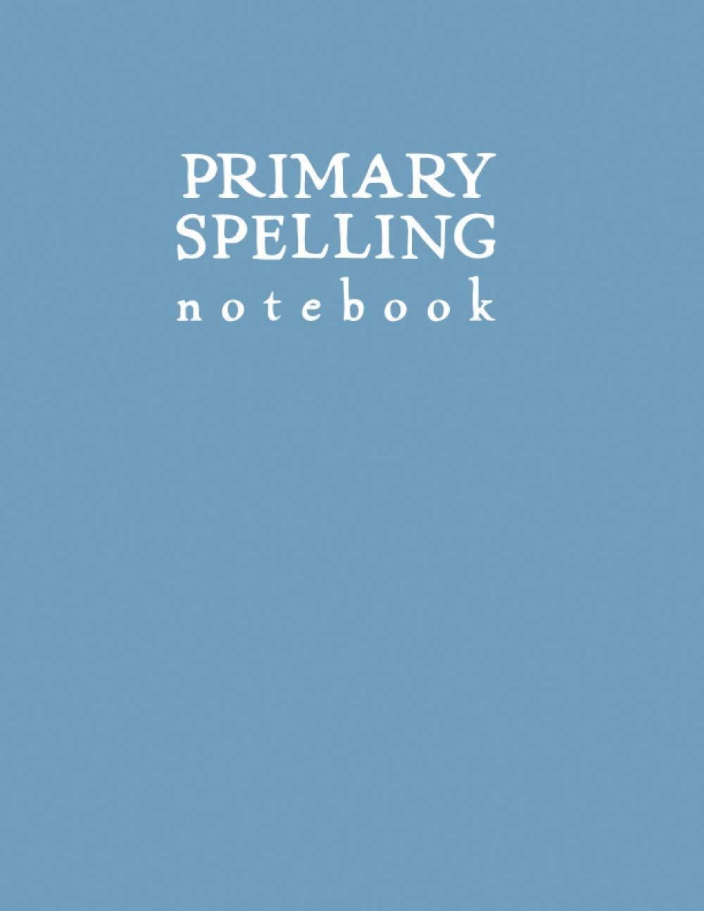 Primary Spelling Notebook: Light Blue Softcover Journal for Spelling Words - 64