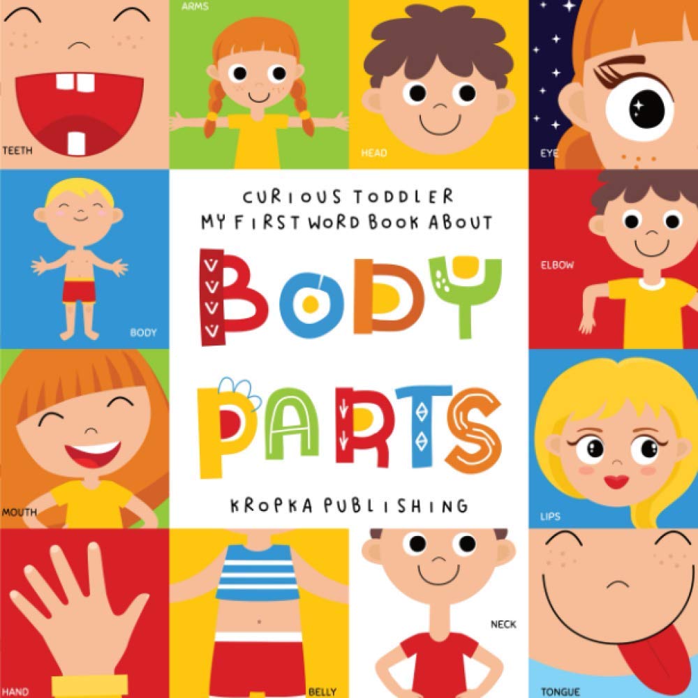 Curious Toddler My First Word Book About Body Parts: A Human Body Picture Book for Kids - 5539
