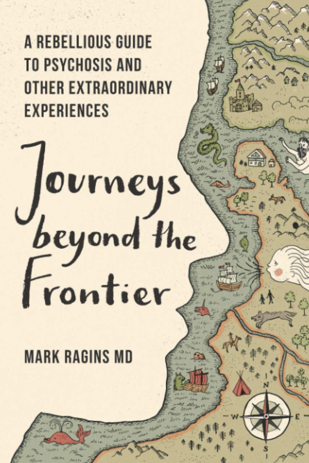 Journeys Beyond the Frontier: A Rebellious Guide to Psychosis and Other Extraordinary Experiences - 5932