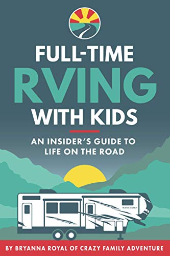 Full-Time RVing With Kids: An Insider's Guide To Life On The Road - 5851