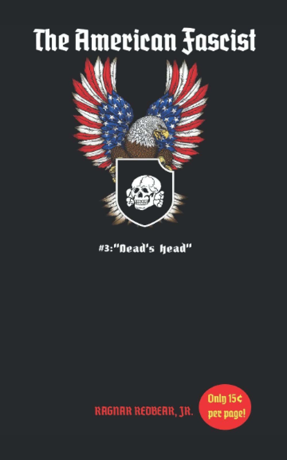 The American Fascist: Dead's Head (The Final Issue) (The American Fascist Magazine)