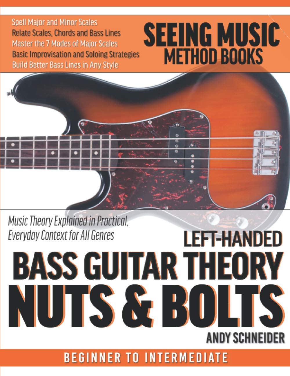 Left-Handed Bass Guitar Theory Nuts & Bolts: Music Theory Explained in Practical, Everyday Context for All Genres - 5376