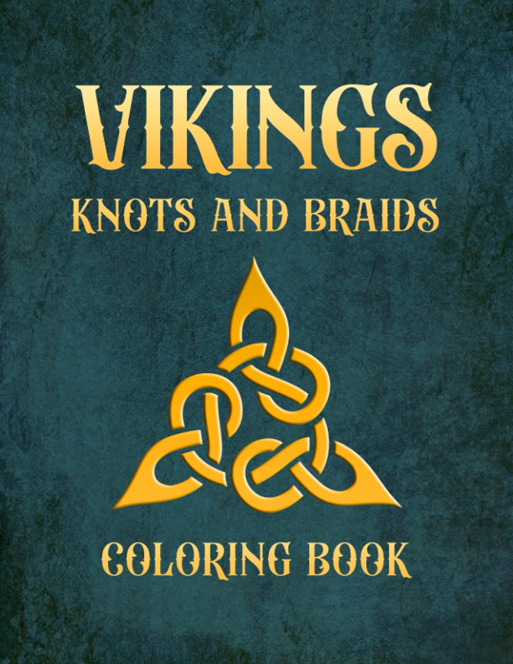 Vikings Knots And Braids Coloring Book: Viking And Celtic Themed Relaxing Coloring Book With Norse And Celtic Mythology Knots And Braids