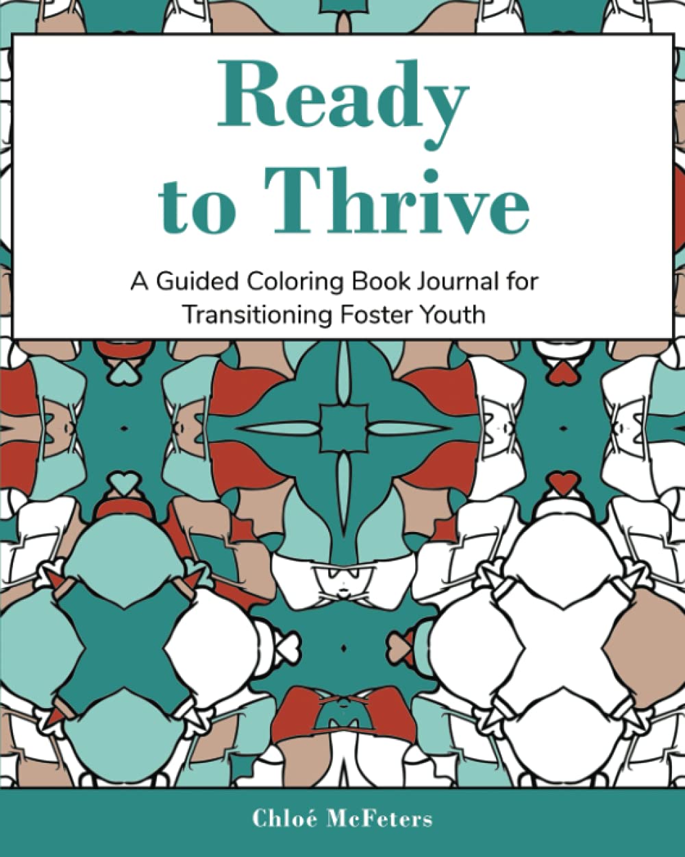 Ready To Thrive: A Guided Coloring Book Journal for Transitioning Foster Youth