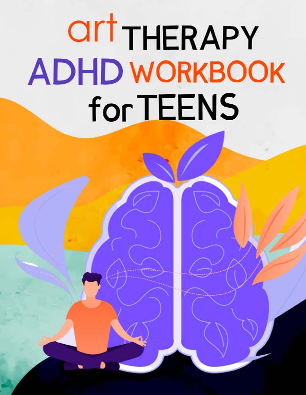 Art therapy ADHD Workbook for teens: Workbook for boosting executive skills in the classroom | ADHD Workbook for adolescents | To Improve Focus and Succeed
