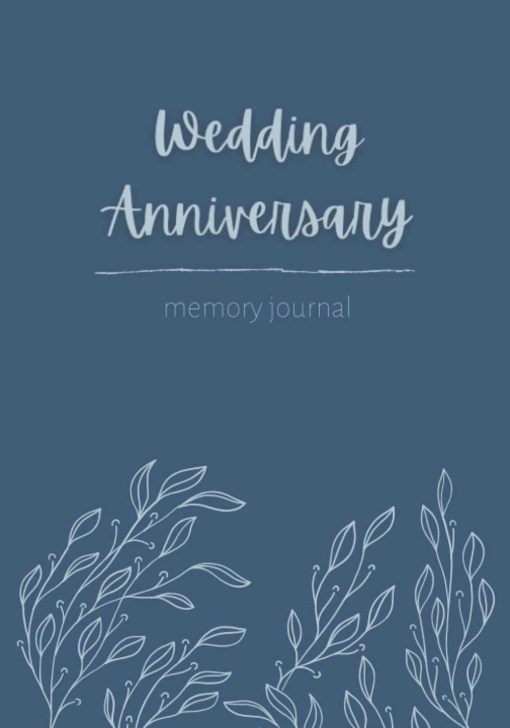 Wedding Anniversary Memory Journal: Document Anniversaries from the 1st to the 30th Year | Unique Couple Bridal Shower Engagement Gifts - 8200