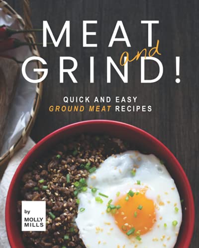 Meat and Grind!: Quick and Easy Ground Meat Recipes - 173